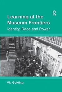 Learning at the Museum Frontiers: Identity, Race and Power