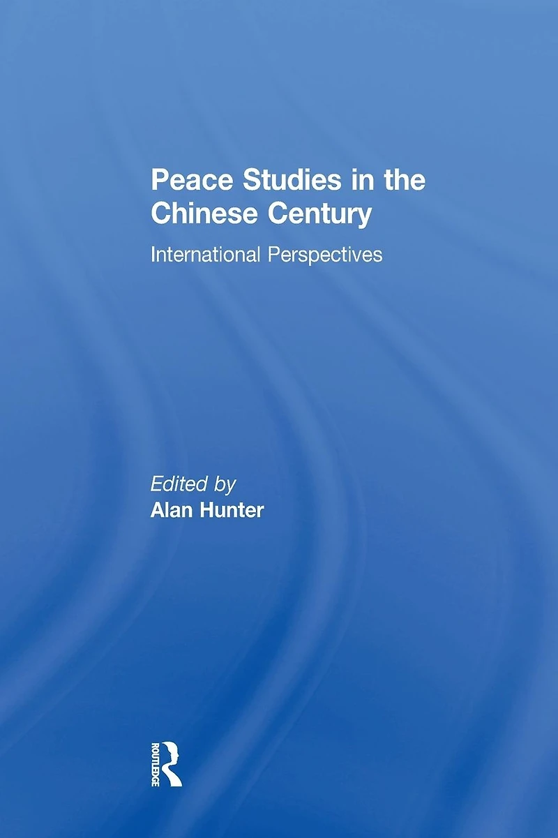 Peace Studies the Chinese Century: International Perspectives