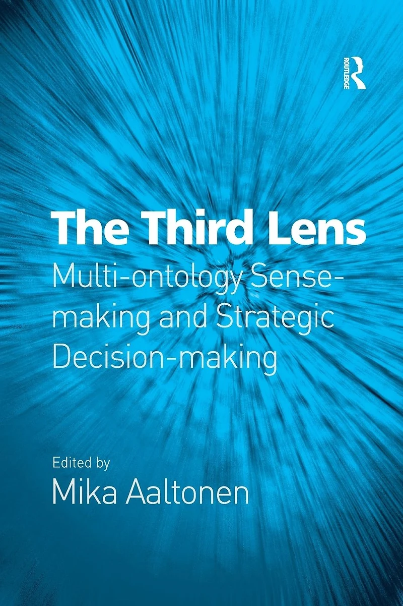 The Third Lens: Multi-ontology Sense-making and Strategic Decision-making