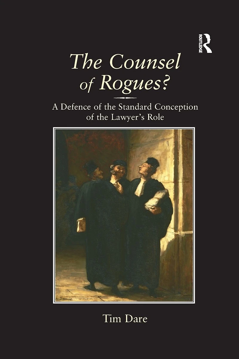 the Counsel of Rogues?: A Defence Standard Conception Lawyer's Role