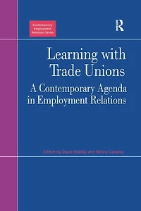 Learning with Trade Unions: A Contemporary Agenda Employment Relations