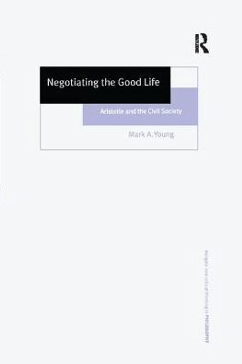 Negotiating the Good Life: Aristotle and Civil Society