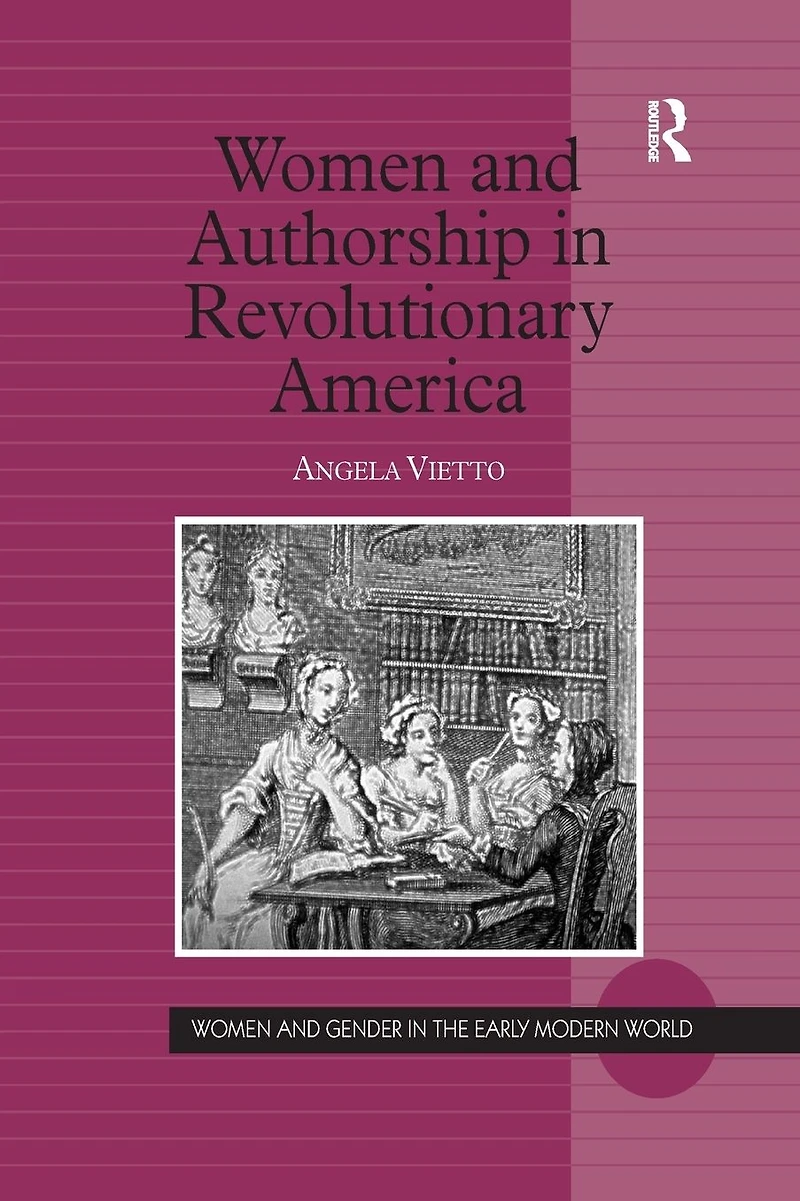 Women and Authorship Revolutionary America