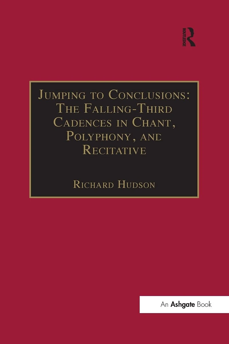Jumping to Conclusions: The Falling-Third Cadences Chant, Polyphony, and Recitative