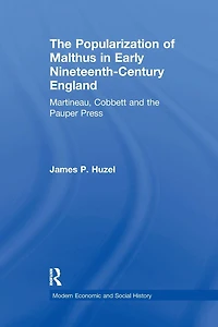 the Popularization of Malthus Early Nineteenth-Century England: Martineau, Cobbett and Pauper Press