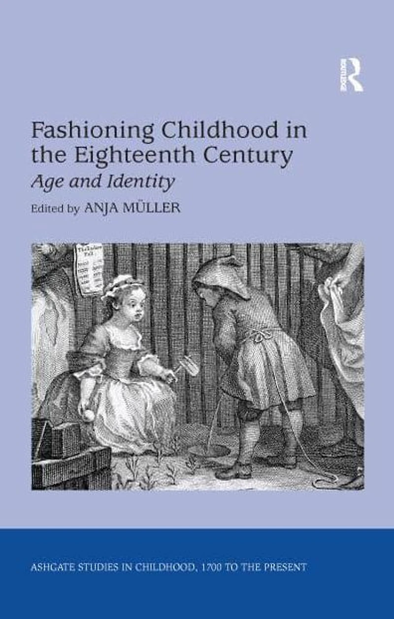 Fashioning Childhood the Eighteenth Century: Age and Identity