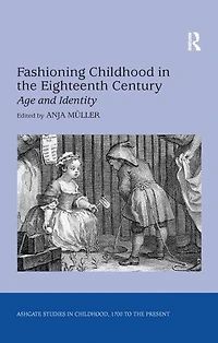 Fashioning Childhood the Eighteenth Century: Age and Identity