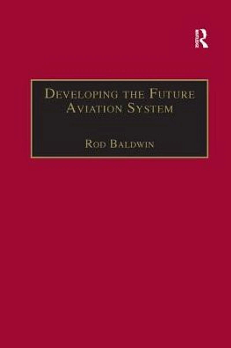 Developing the Future Aviation System