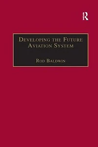 Developing the Future Aviation System