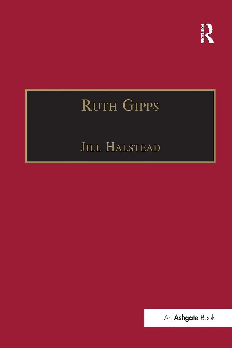Ruth Gipps: Anti-Modernism, Nationalism and Difference English Music
