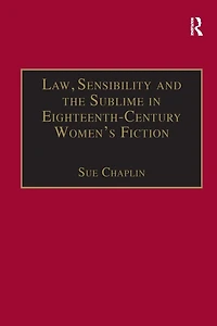 Law, Sensibility and the Sublime Eighteenth-Century Women's Fiction: Speaking of Dread