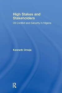High Stakes and Stakeholders: Oil Conflict Security Nigeria