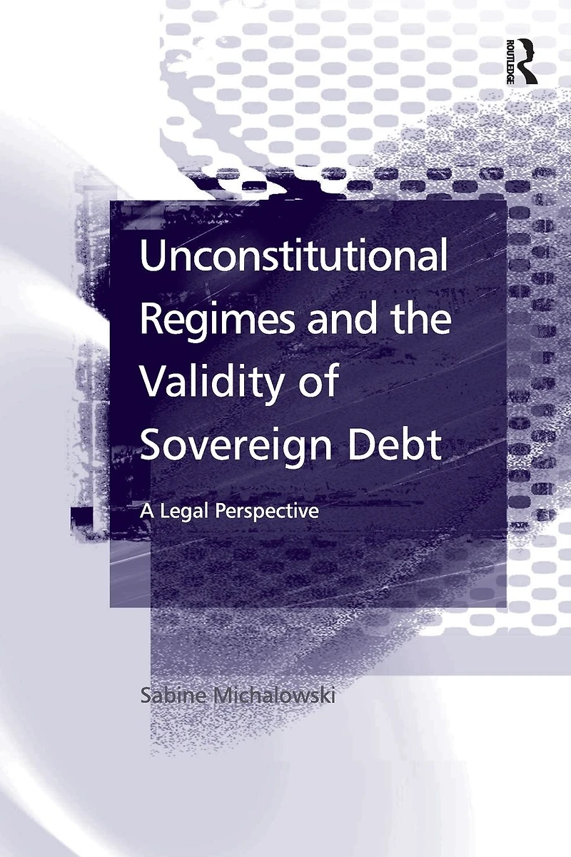 Unconstitutional Regimes and the Validity of Sovereign Debt: A Legal Perspective