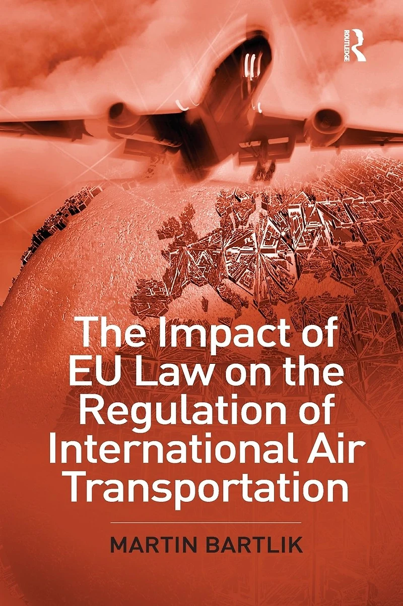 the Impact of EU Law on Regulation International Air Transportation