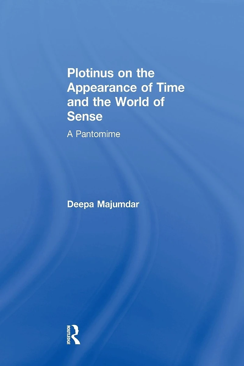 Plotinus on the Appearance of Time and World Sense: A Pantomime