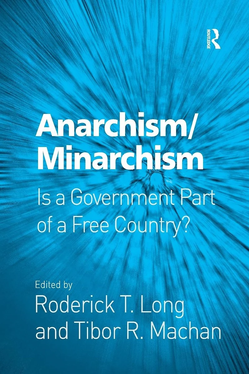 Anarchism/Minarchism: Is a Government Part of Free Country?