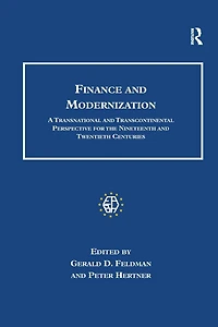 Finance and Modernization: A Transnational Transcontinental Perspective for the Nineteenth Twentieth Centuries