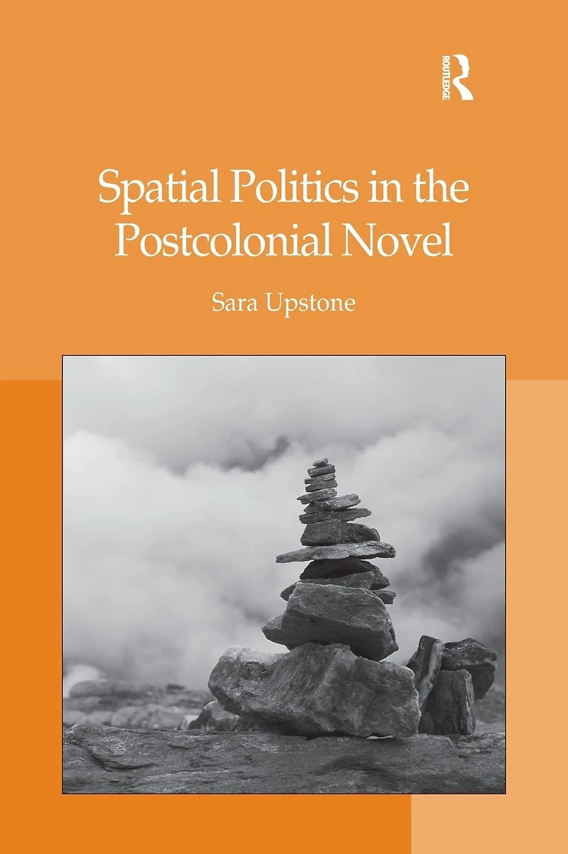 Spatial Politics the Postcolonial Novel