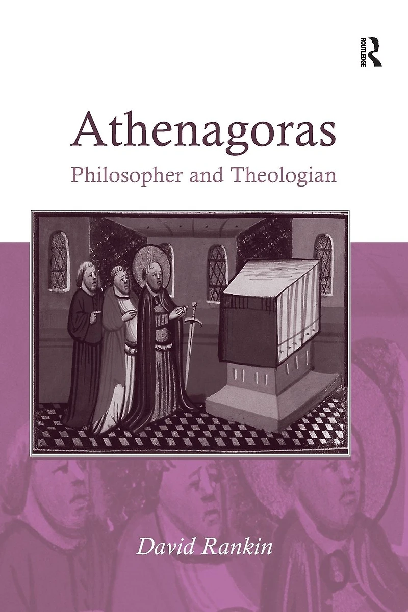 Athenagoras: Philosopher and Theologian