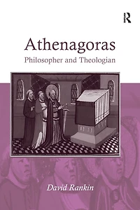 Athenagoras: Philosopher and Theologian