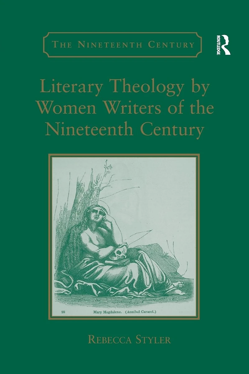 Literary Theology by Women Writers of the Nineteenth Century