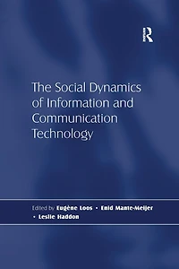 The Social Dynamics of Information and Communication Technology