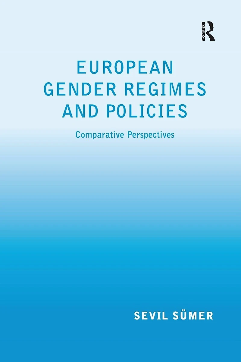 European Gender Regimes and Policies: Comparative Perspectives