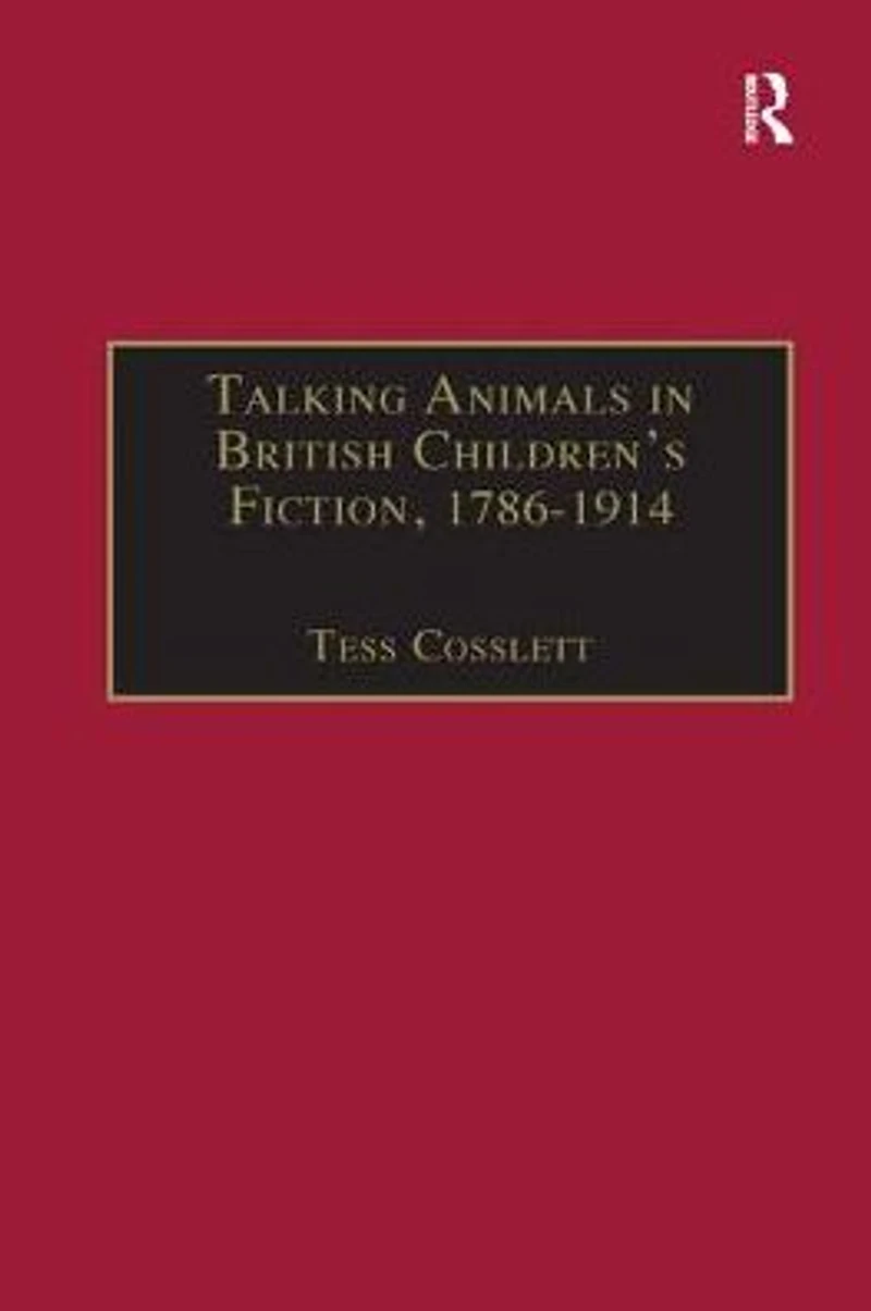 Talking Animals British Children's Fiction, 1786-1914
