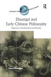 Zhuangzi and Early Chinese Philosophy: Vagueness, Transformation Paradox