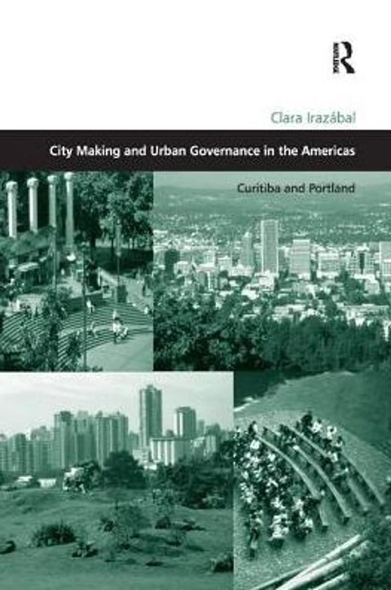 City Making and Urban Governance the Americas: Curitiba Portland