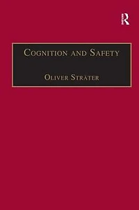 Cognition and Safety: An Integrated Approach to Systems Design Assessment