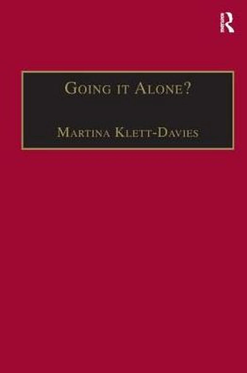 Going it Alone?: Lone Motherhood Late Modernity