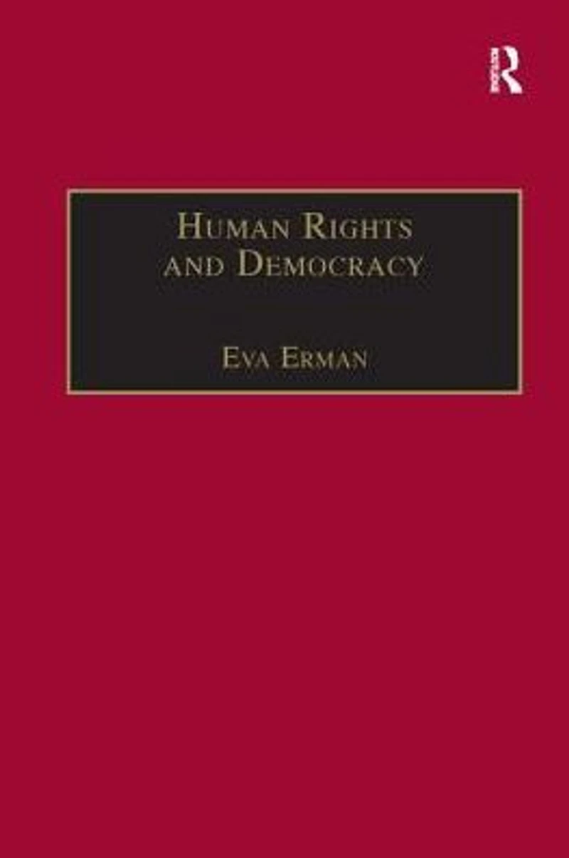 Human Rights and Democracy: Discourse Theory Global Institutions