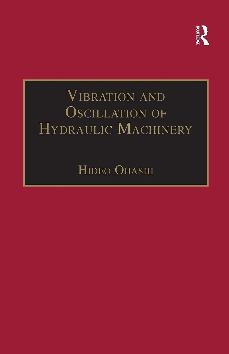 Vibration and Oscillation of Hydraulic Machinery