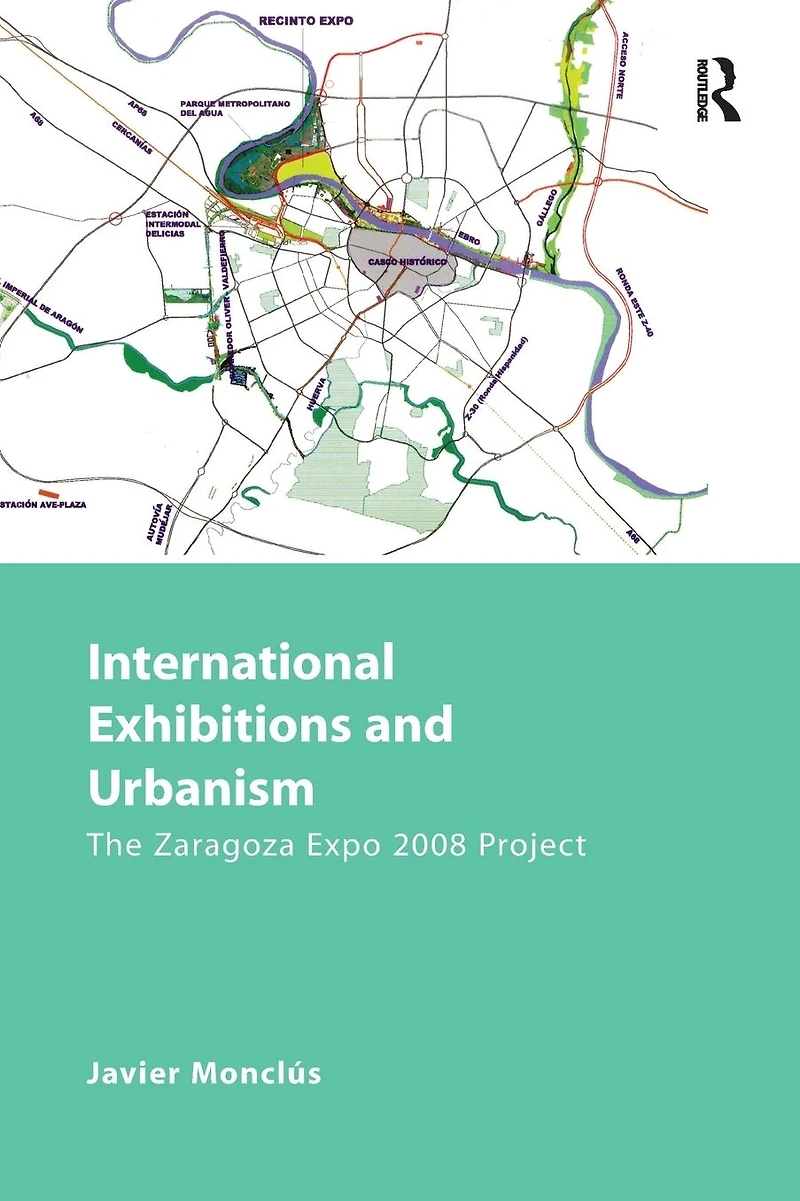 International Exhibitions and Urbanism: The Zaragoza Expo 2008 Project