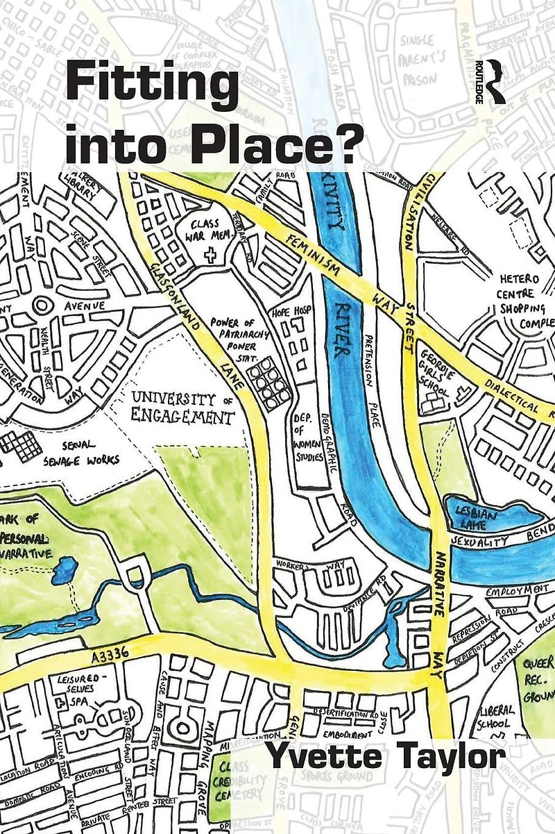 Fitting into Place?: Class and Gender Geographies Temporalities