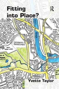 Fitting into Place?: Class and Gender Geographies Temporalities