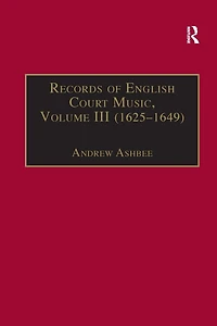Records of English Court Music: Volume III (1625-1649)