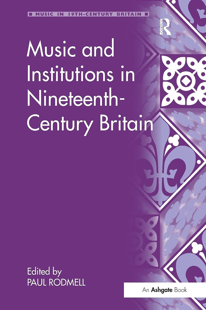 Music and Institutions Nineteenth-Century Britain