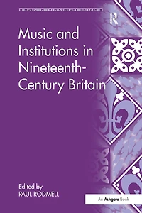 Music and Institutions Nineteenth-Century Britain