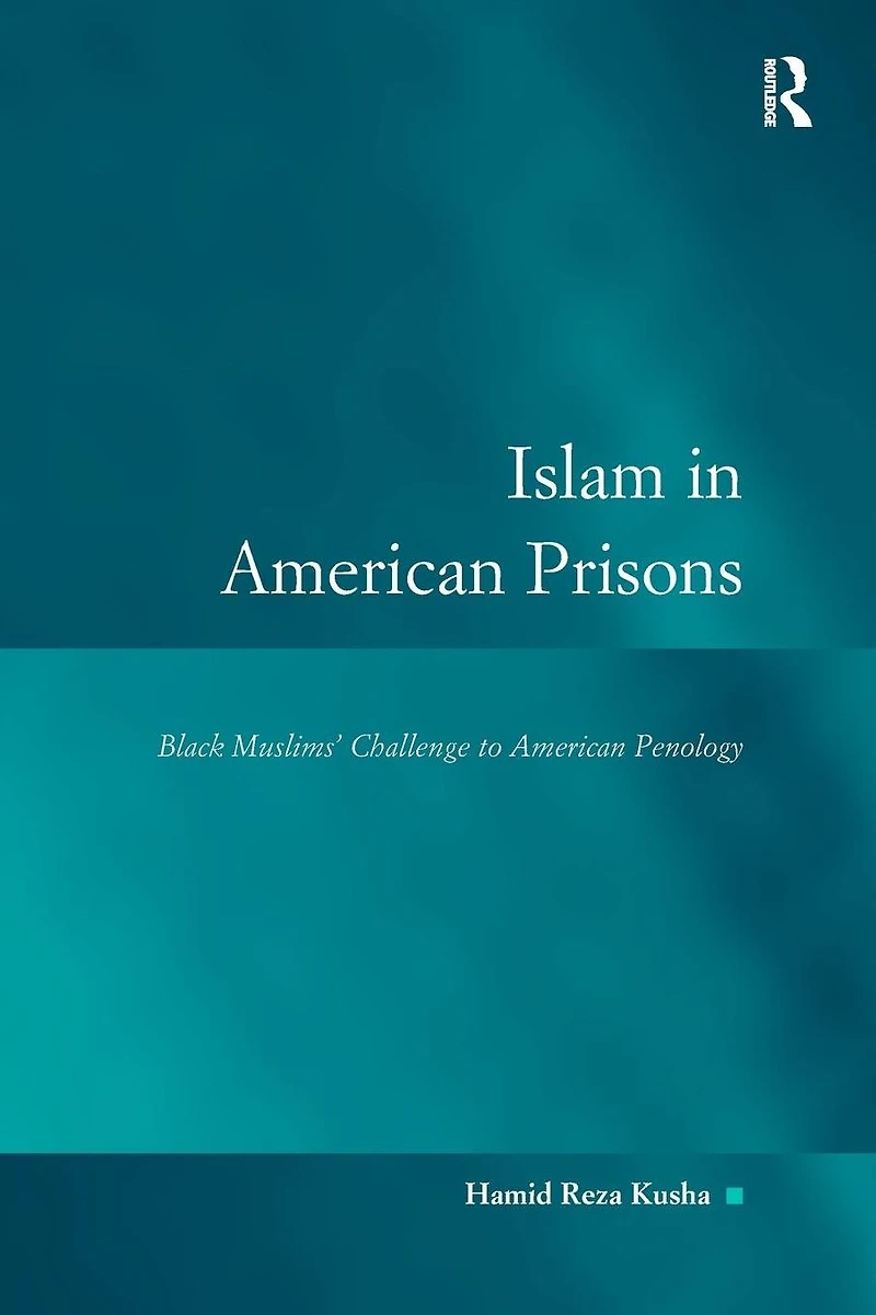 Islam American Prisons: Black Muslims' Challenge to Penology