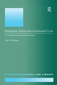 European Union Environmental Law: An Introduction to Key Selected Issues