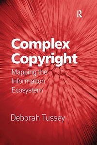 Complex Copyright: Mapping the Information Ecosystem