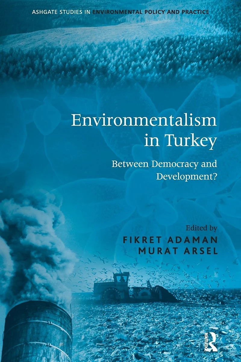 Environmentalism Turkey: Between Democracy and Development?