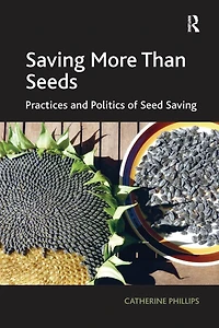 Saving More Than Seeds: Practices and Politics of Seed