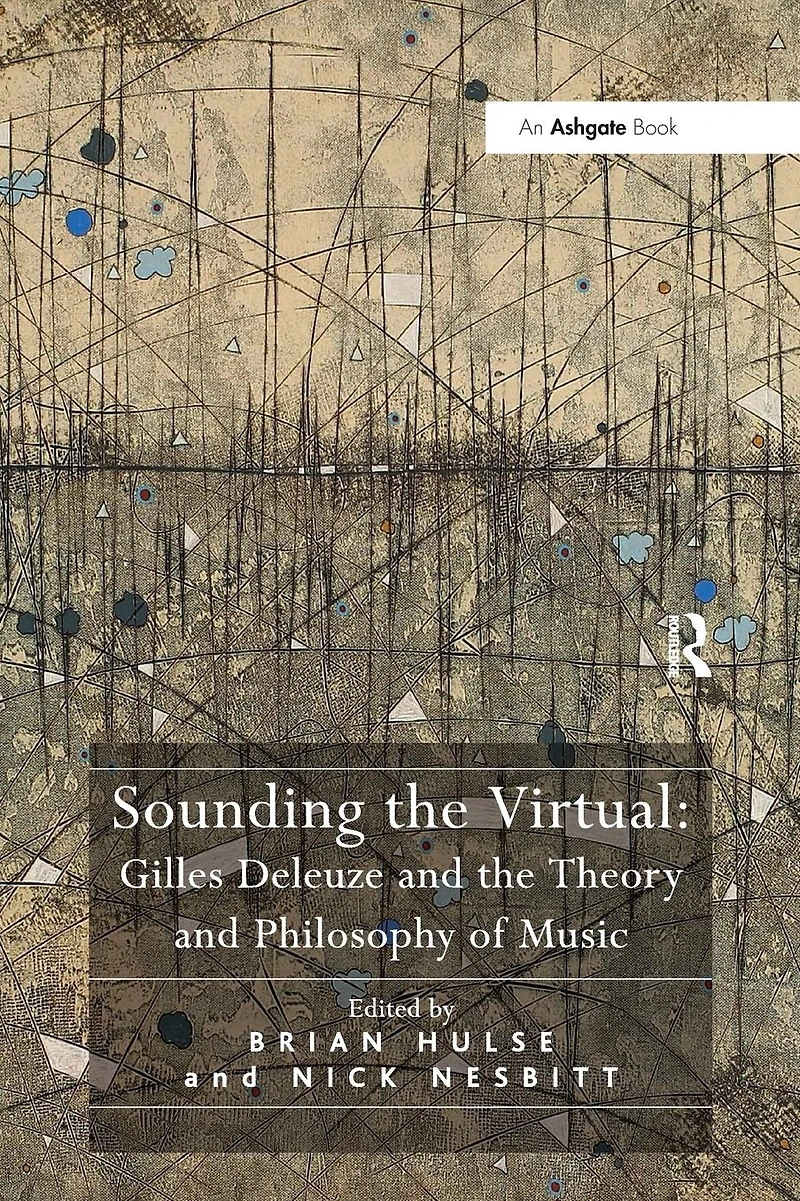 Sounding the Virtual: Gilles Deleuze and Theory Philosophy of Music