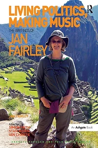 Living Politics, Making Music: The Writings of Jan Fairley