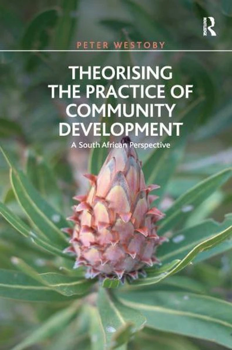 Theorising the Practice of Community Development: A South African Perspective