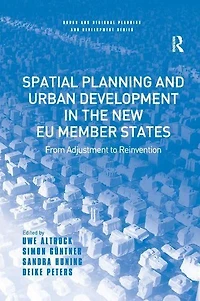 Spatial Planning and Urban Development the New EU Member States: From Adjustment to Reinvention