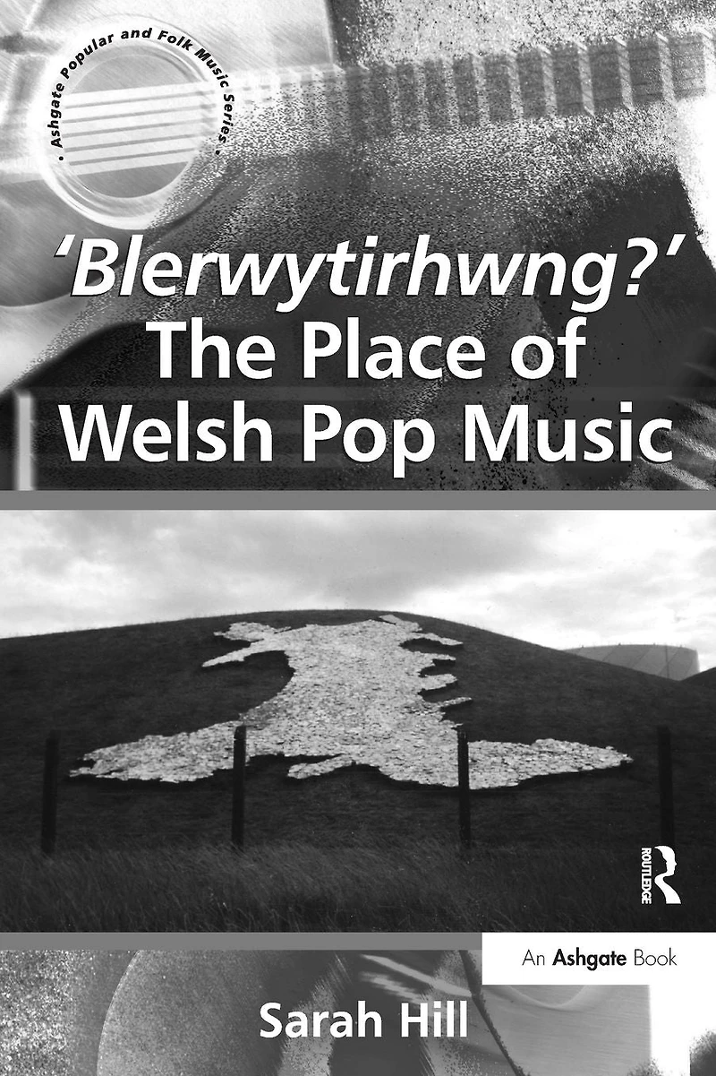 'Blerwytirhwng?' The Place of Welsh Pop Music